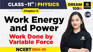 Class 11 Physics Chapter 5 Work Energy and Power Work Done by Variable ForceL20  Harshita Maam [upl. by Ahsinel170]