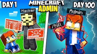 I Survived 100 Days as an ADMIN in Minecraft [upl. by Gurtner]