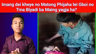 Imang dei kheye no Matong Phijaha lei Gboi no Tma Biyadi ba Maing yagja ha  Phrung Kaham [upl. by Hasina539]