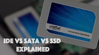 IDE vs Sata vs SSD Explained and Use [upl. by Celestyn467]