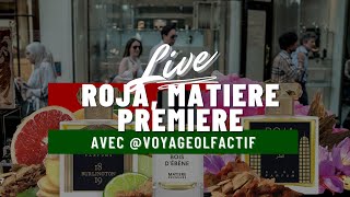 Roja Matière Première Live avec voyageolfactif [upl. by Plantagenet]