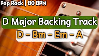 D Major Rock Pop Backing Track  Jam Solo and Practice  80 BPM  Guitar Backing Track [upl. by Anni]