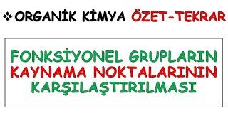 FONKSİYONEL GRUPLARIN KAYNAMA NOKTALARI AYT ORGANİK KİMYA TEKRAR [upl. by Dael86]