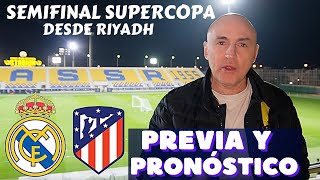 REAL MADRIDATLETICO SEMIFINAL SUPERCOPA PREVIA Y PORCENTAJES DESDE ARABIA SAUDÍ ¿FAVORITO [upl. by Atniuqal]