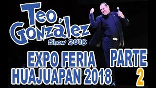 TEO GONZALEZ COMEDIANTE EN LA EXPO FERIA HUAJUAPAN 2018 PARTE 2 [upl. by Damalas300]