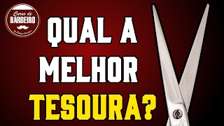 Qual Melhor Tesoura  Dica de Barbeiro [upl. by Kristy]