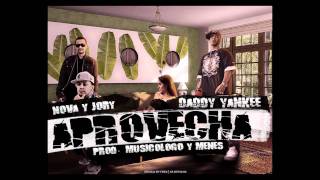 Nova amp Jory Ft Daddy Yankee  Aprovecha Remix  Oficial Song 2012 HQ [upl. by Ilbert]