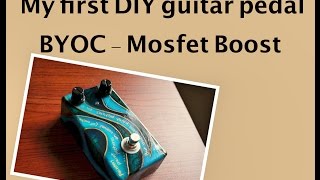 BYOC Mosfet boost  my first DIY guitar pedal build [upl. by Sremlahc]