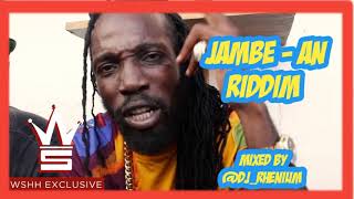 JAMBE  AN RIDDIM Mixed by DJRhenium ft Charly Black Mavado Cecile Konshens [upl. by Everrs]