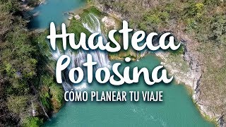 Huasteca Potosina cómo planear tu viaje [upl. by Eiraminot]