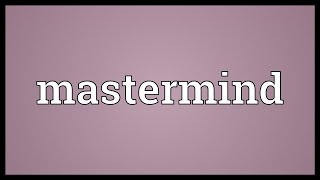 Mastermind Meaning [upl. by Sharon]