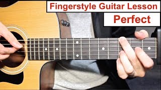 PERFECT  Ed Sheeran  Fingerstyle Guitar Lesson Tutorial How to play Fingerstyle [upl. by Leroi]