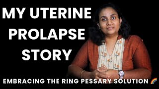 My Uterine Prolapse Story Embracing the Ring Pessary Solution 🌈  Deepa John [upl. by Darice]