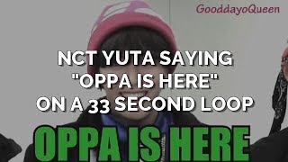 NCT Yuta quotOppa is herequot on 33 Sec Loop [upl. by Ynaoj]