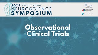 2021 Neuroscience Symposium  Observational Clinical Trials [upl. by Ilrebma978]