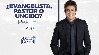 Dante Gebel 436  ¿Evangelista pastor o ungido – Parte I [upl. by Ilyk]