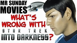 Whats Wrong With STAR TREK INTO DARKNESS [upl. by Vivica]