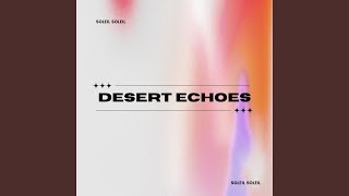 DESERT ECHOES [upl. by Braynard]