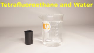 Tetrafluoroethane and Water [upl. by Euginomod]