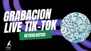 Grabación live TikTok conteo de reticulocitos [upl. by Milde500]