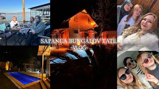 SAPANCA VLOG I BUNGALOVDA KALDIK I KIZ KIZA ❤️‍🔥🤩✨ [upl. by Spencer]