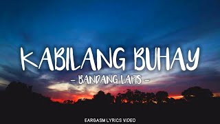 KABILANG BUHAY LYRICS hindi ba sabi mo di mo ko iiwan  Bandang Lapis by Eargasm Lyrics Video [upl. by Ocisnarf]