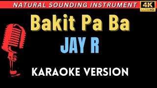 Bakit Pa Ba  Jay R HD Karaoke Version [upl. by Eed]