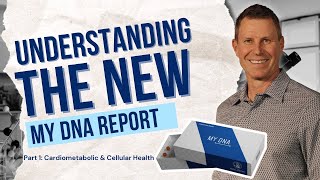 Understanding The MY DNA Report Pt 1 Cardiometabolic amp Cellular Health [upl. by Dick]