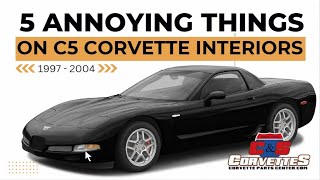 5 annoying things on C5 Corvette interiors [upl. by Jablon]