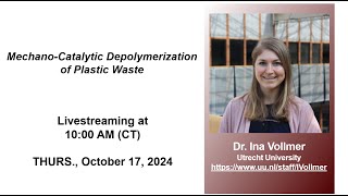 Dr Ina Vollmer  MechanoCatalytic Depolymerization of Plastic Waste [upl. by Jerry500]