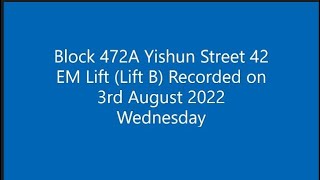 Block 472A Yishun Street 42 EM Lift Lift B [upl. by Michaud266]