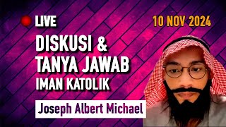 Joseph Albert Michael Live 10 Nov 2024  Diskusi Iman Katolik [upl. by Debby]