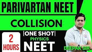 Complete Collisions Physics Class 11  One Shot  NEET 2023 By Deepak Sir  PARIVARTAN NEET [upl. by Eneleahcim552]