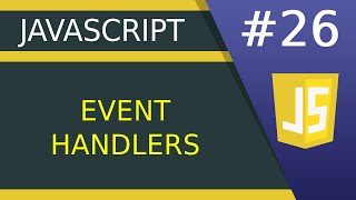 Event Handlers  26 JavaScript tutorial for Beginners [upl. by Taber]