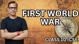 First World War ICSE Class 10  The First World War One Shot  WW1  sirtarunrupani [upl. by Ymassej]