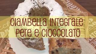 Ciambella integrale pere e cioccolato di Benedetta Parodi ricetta [upl. by Oramlub]