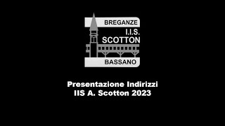 Presentazione indirizzi 2023 IIS A Scotton [upl. by Ennirroc]