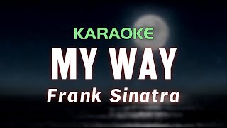 MY WAY  Frank Sinatra  Karaoke [upl. by Dryden850]