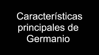 Características principales de Germanio [upl. by Rabbaj]