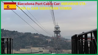 Barcelona Port Cable Car  Stunning Views  Full Route MIRAMAR STATION to SAN SEBASTIAN TOWER [upl. by Sean]