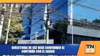 Directoria de SAT debe confirmar si continúa con el cargo [upl. by Anilrac]