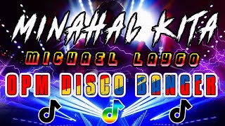 MINAHAL KITA SA TAGLAY MONG PAMBIHIRA OPM DISCO BANGER  MICHAEL LAYGO  DATA ENGINEPH REMIX [upl. by Eirrod823]