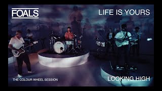 FOALS Looking High  Life Is Yours  The Colour Wheel Session [upl. by Cormack]