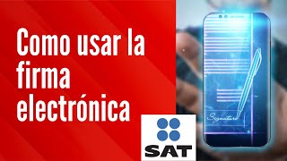 🔍✅ ¿Cómo usar la Firma Electrónica del SAT Tutorial 💼🔐Consejos y Uso Explicado🎯🖋️ [upl. by Reinhold]