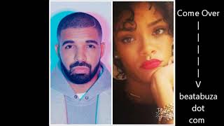 Drake x Rihanna Type Beat  quotCome Overquot Prod by Beat Abuza [upl. by Foah]