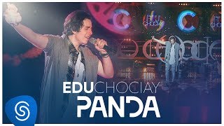 Edu Chociay  Panda DVD Chociay Vídeo Oficial [upl. by Lucien912]