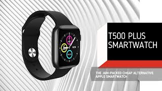 T500 PLUS SMARTWATCH Review  THE JAMPACKED CHEAP ALTERNATIVE APPLE WATCH [upl. by Ing]