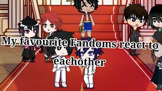 My favourite Fandoms react to eachother introduction 08 [upl. by Soraya]