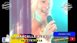 MARCELLE ALEXIS  TU NES PLUS LÀ ChansonsSouvenirsBaldo lejukeboxdebaldo [upl. by Neveda820]