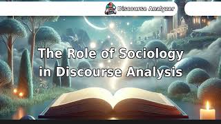 The Role of Sociology in Discourse Analysis [upl. by Zorana]